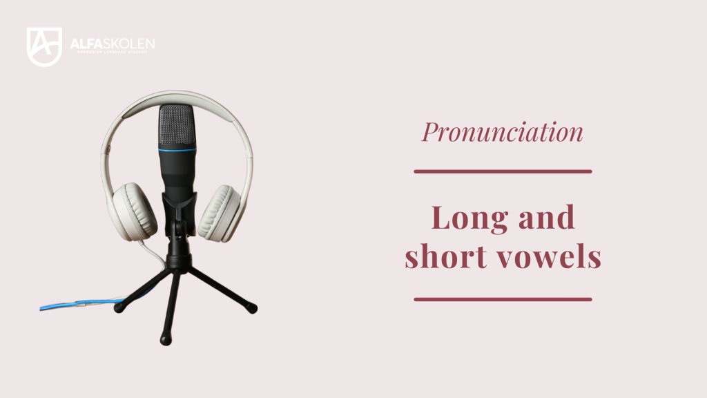 Long and Short Vowels in Norwegian